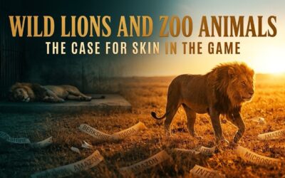 Wild Lions and Zoo Animals: The Case for Skin in the Game: QAV AU #930